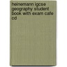 Heinemann Igcse Geography Student Book With Exam Cafe Cd by Olly Phillipson