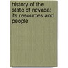 History Of The State Of Nevada; Its Resources And People door Thomas Wren