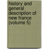 History and General Description of New France (Volume 5) door Pierre-Franois-Xavier De Charlevoix