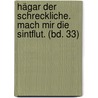 Hägar der Schreckliche. Mach mir die Sintflut. (Bd. 33) door Dik Browne