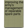 Improving the Army's Management of Reparable Spare Parts door Marygail K. Brauner