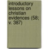 Introductory Lessons on Christian Evidences (58; V. 387) door Richard Whately