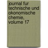 Journal Fur Technische Und Okonomische Chemie, Volume 17 door Otto Linne Erdmann