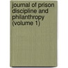 Journal Of Prison Discipline And Philanthropy (Volume 1) by Pennsylvania Prison Society