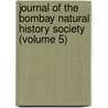 Journal of the Bombay Natural History Society (Volume 5) door Bombay Natural History Society