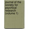 Journal of the Society for Psychical Research (Volume 1) door Society For Psychical Research