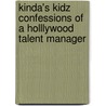 Kinda's Kidz  Confessions Of A Holllywood Talent Manager door Kinda McCullough