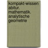 Kompakt-Wissen Abitur. Mathematik. Analytische Geometrie door Alfred Müller