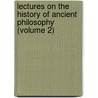 Lectures On The History Of Ancient Philosophy (Volume 2) by William Archer Butler