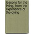 Lessons For The Living, From The Experience Of The Dying