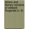 Letters And Literary Remains Of Edward Fitzgerald (V. 6) door Edward Fitzgerald