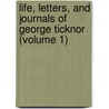 Life, Letters, And Journals Of George Ticknor (Volume 1) door George Ticknor