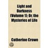 Light And Darkness (Volume 1); Or, The Mysteries Of Life