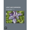 Light and Darkness (Volume 2); Or, the Mysteries of Life by Catherine Crowe