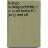 Lustige Volksgeschichten aus Sri Lanka für Jung und Alt door Hilda Hemelatha