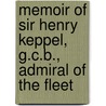 Memoir Of Sir Henry Keppel, G.C.B., Admiral Of The Fleet by Algernon West Sir Algernon Edward West