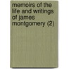 Memoirs Of The Life And Writings Of James Montgomery (2) door James Montgomery