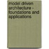 Model Driven Architecture - Foundations And Applications