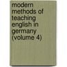 Modern Methods Of Teaching English In Germany (Volume 4) door James Nelson Fraser