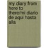 My Diary from Here to There/Mi Diario de Aqui Hasta Alla