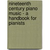 Nineteenth Century Piano Music - A Handbook For Pianists door Kathleen Dale