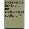 Notes On The Folk-Lore Of The North-East Of Scotland (7) door Walter Gregor