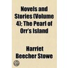 Novels And Stories (Volume 4); The Pearl Of Orr's Island by Mrs Harriet Beecher Stowe