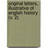 Original Letters, Illustrative Of English History (V. 2) door Sir Henry Ellis