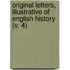 Original Letters, Illustrative Of English History (V. 4)
