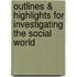 Outlines & Highlights For Investigating The Social World