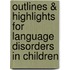 Outlines & Highlights For Language Disorders In Children