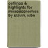 Outlines & Highlights For Microeconomics By Slavin, Isbn