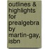 Outlines & Highlights For Prealgebra By Martin-Gay, Isbn