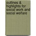 Outlines & Highlights For Social Work And Social Welfare