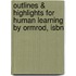 Outlines & Highlights For Human Learning By Ormrod, Isbn