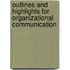 Outlines And Highlights For Organizational Communication