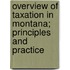 Overview of Taxation in Montana; Principles and Practice