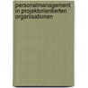 Personalmanagement in projektorientierten Organisationen door AysegüL. Cetin