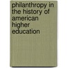 Philanthropy In The History Of American Higher Education by Jesse Brundage Sears