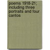 Poems 1918-21; Including Three Portraits And Four Cantos door Ezra Pound