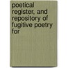 Poetical Register, and Repository of Fugitive Poetry for door Wordsworth Collection