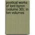 Poetical Works of Lord Byron (Volume 30); In Ten Volumes