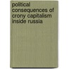 Political Consequences Of Crony Capitalism Inside Russia door Gulnaz Sharafutdinova