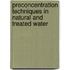 Preconcentration Techniques in Natural and Treated Water