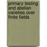 Primary Testing And Abelian Varieties Over Finite Fields by Ming-Deh A. Huang