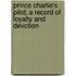 Prince Charlie's Pilot; A Record Of Loyalty And Devotion