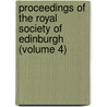 Proceedings of the Royal Society of Edinburgh (Volume 4) by Royal Society of Edinburgh
