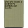 Profit and Wages; A Study in the Distribution of Income. door G.A. Kleene