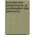 Promise And Performance; Or Confirmation-Tide [Sermons].