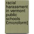 Racial Harassment in Vermont Public Schools £Microform]